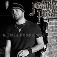Better Late Than Never by Jonathan Ingram