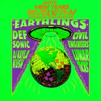 New Year's Revolution w/ The Earthlings, The Civil Engineers, Def Sonic,  DJ Kayla Kush, Lunar Ticks