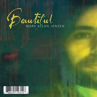 Beautiful by Mark Allan Jensen