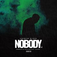 Nobody (Single) by Jeremiah Bligen