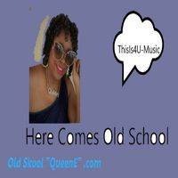 Here Comes Old School by (Old Skool) QueenE