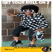 Get Your Roll On 2 by Old Skool QueenE