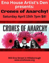 Eno House Artist's Den presents Crones of Anarchy!