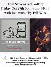 Bill West performing at Tom Stevens Gallery (upstairs) in Hillsborough 6pm -9pm - no cover charge!