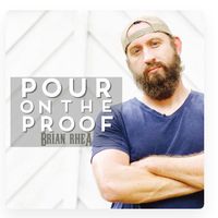 Pour on the Proof (Feat. Cricket Davis) by Brian Rhea