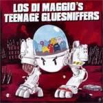 Los Di Maggio's / Teenage Gluesniffers "Split"