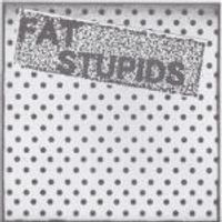 Fat Stupids "S/T" MP3 Download