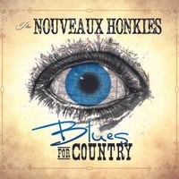 Blues For Country by The Nouveaux Honkies