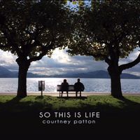 So This Is Life by Courtney Patton
