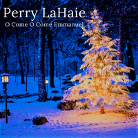 O Come O Come Emmanuel (How Long) by Perry LaHaie