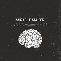 Miracle Maker by Taylor Hart