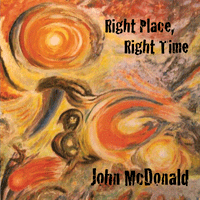 Right Place Right Time by John McDonald