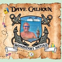 Momentary Mutiny by Dave Calhoun
