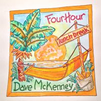 Four Hour Lunch Break by Dave McKenney