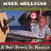 A Bar Down In Mexico by Mark Mulligan
