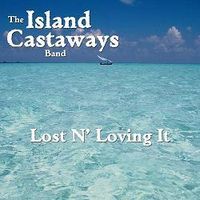 Lost N' Loving It by Island Castaways Band