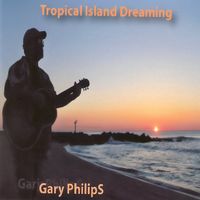 Tropical Island Dreaming by Gary Philips