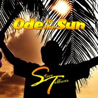 Ode To the Sun by Steve Tolliver