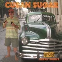 Cuban Sugar by Brent Burns