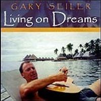 Living On Dreams by Gary Seiler