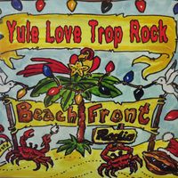 Yule Love Trop Rock - Volume 2 by The BeachFront Krewe