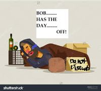 Bob has the day off............
