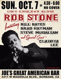 4:30pm - Live Chicago Blues w/ Rob Stone, featuring Bill Bates, Brad Hayman, Steve Mugalian, and special guest Claudia Lee