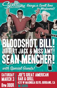 Bloodshot Bill, Jittery Jack & Miss Amy, Sean Mencher!!!