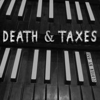 Death & Taxes by Closer By One