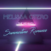 Summertime Romance - The Remixes by Melissa Otero