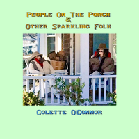 People On The Porch & Other Sparkling Folk by Colette O'Connor