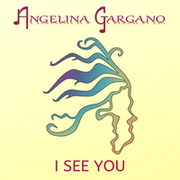 Debut Single...'I See You'  by Angelina Gargano~Mountain River Records