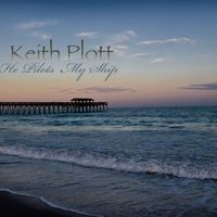 He Pilots my Ship by Keith Plott