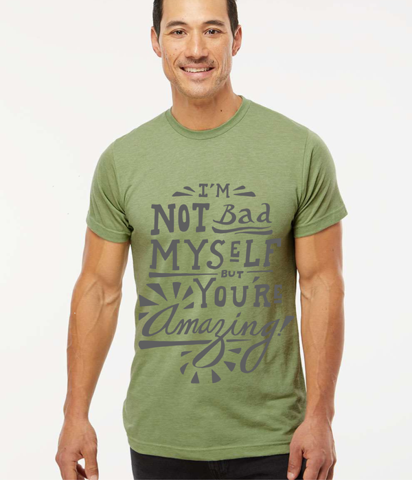 You're Amazing T-Shirt (Unisex Green)