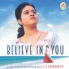 Believe in You - Composer, Songwriter, Music Producer & Singer - S. J. Jananiy: Only Downlaod