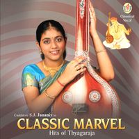 Classic Marvel -  Hits of Thayagarajar by S. J. Jananiy