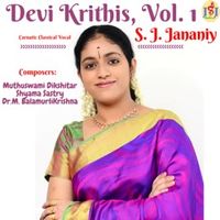 Devi Krithis, Vol -1 by S. J. Jananiy