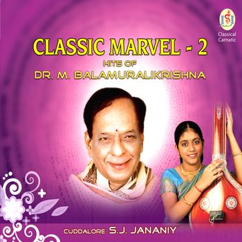 “Classic Marvel – 2  Hits of Dr.M.Balamuralikrishna”(2010).
