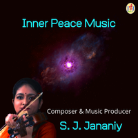 Inner Peace Music - Composer & Music Producer - S. J. Jananiy by S. J. Jananiy