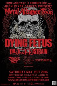 Metal Alliance Tour 2016 w/ Dying Fetus, The Acacia Strain, Jungle Rot, Black Crown Initiate, SystemHouse 33, Whore of Bethlehem, and Insvrgence