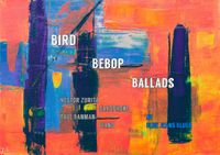 Nestor Zurita Bird, Bebop and balads.
