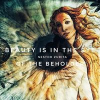 Beauty is in the eye of the beholder  by Nestor Zurita