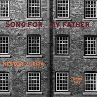 Song for my Father by Nestor Zurita