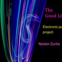  The Good Life  by Nestor Zurita