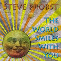 The World Smiles With You (Single Song Album) by Steve Probst