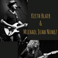 Michael Juan Nunez w/ Keith Blair