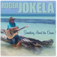 Something About the Ocean by Roger Jokela