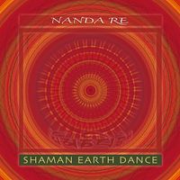 Shaman Earth Dance • Nanda Re