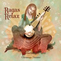 Ragas Relax by Chinmaya Dunster