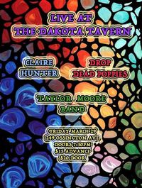 Live at Dakota Tavern | Claire Hunter | Drop Dead Poppies | Taylor Moore Band 